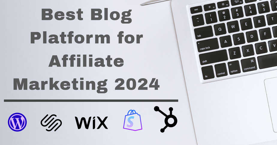 Read more about the article Best Blog Platform for Affiliate Marketing: Top 5 Picks for 2024