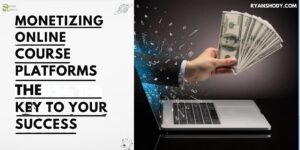 Read more about the article Monetizing Online Course Platforms in 2025: The Key to Your Success?