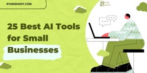 Read more about the article 25 Best AI Tools for Small Businesses 2025: Top Picks for Businesses Ranked and Reviewed