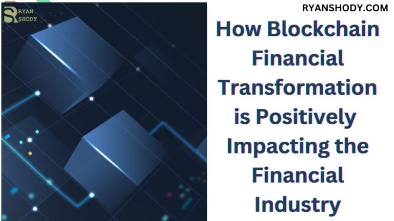 How Blockchain Financial Transformation is Positively Impacting the Financial Industry in 2025