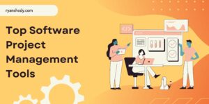 Read more about the article Top Software Project Management Tools 2025 : Rank and Reviewed