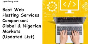 Read more about the article Best Web Hosting Services Comparison 2025: Global & Nigerian Markets (Updated List)