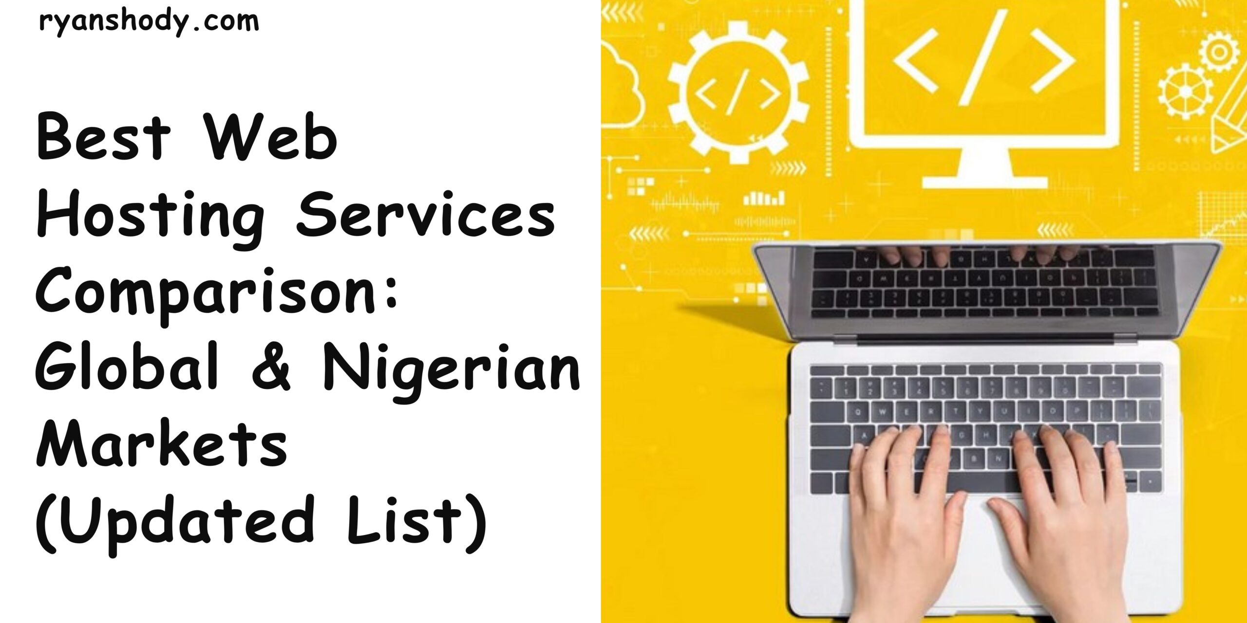 You are currently viewing Best Web Hosting Services Comparison 2025: Global & Nigerian Markets (Updated List)